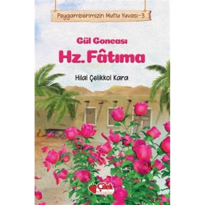 Gül Goncası Hz. Fatıma - Peygamberimizin Mutlu Yuvası 3