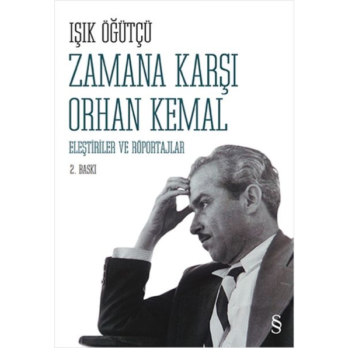 Zamana Karşı Orhan Kemal  Eleştiriler ve Röportajlar
