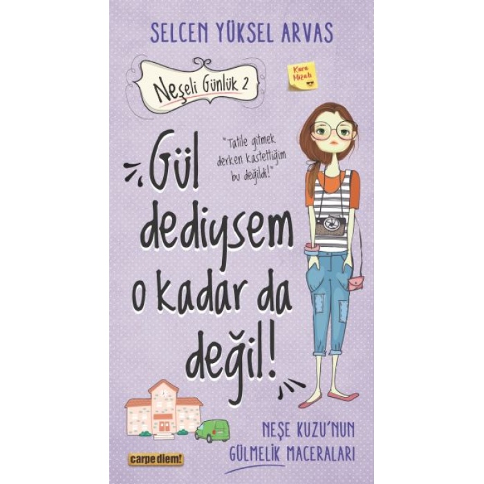 Gül Dediysem O Kadar da Değil! - Neşeli Günlük 2