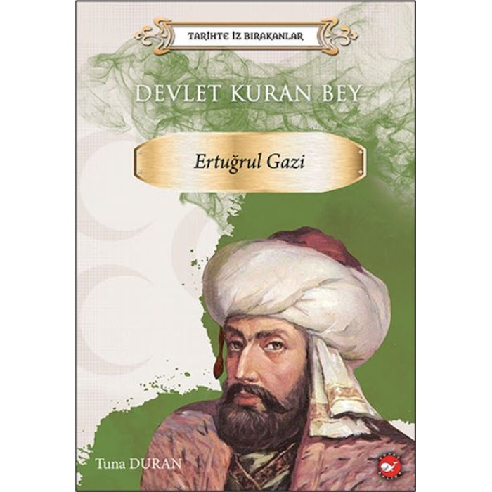 Tarihte İz Bırakanlar - Devlet Kuran Bey - Ertuğrul Gazi
