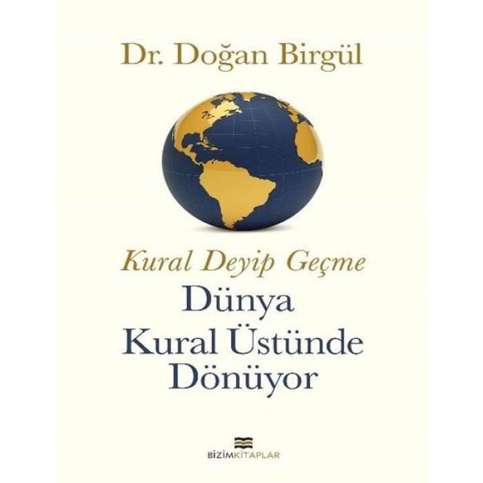 Kural Deyip Geçme Dünya Kural Üstüne Dönüyor