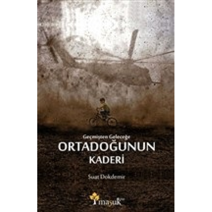 Geçmişten Geleceğe Ortadoğunun Kaderi
