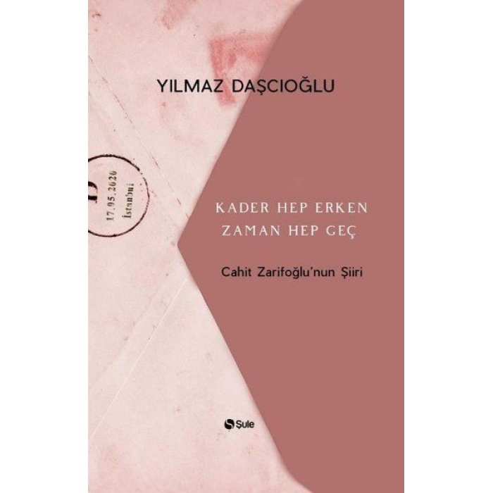 Kader Hep Erken Zaman Hep Geç - Cahit Zarifoğlunun Şiiri