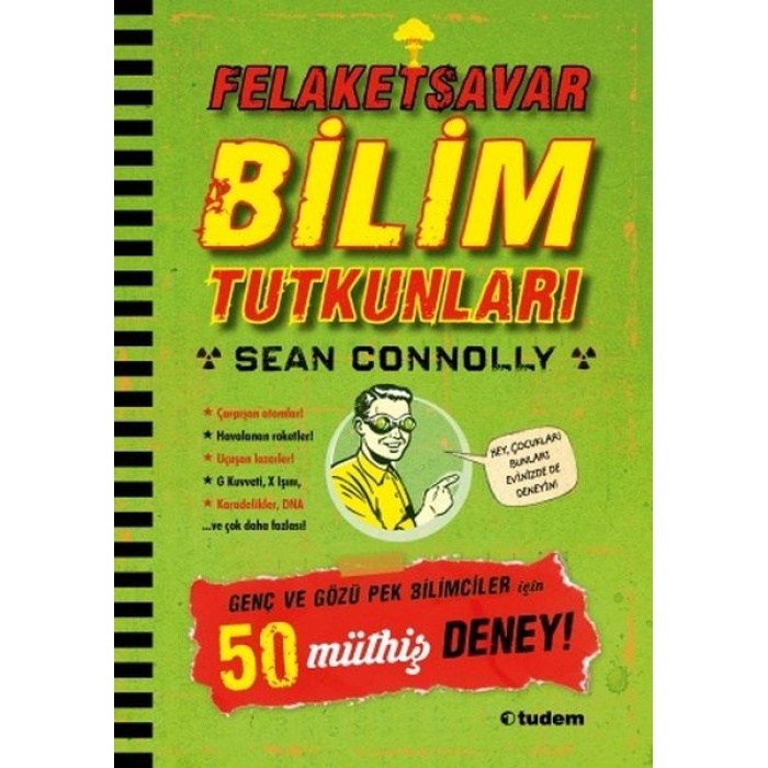 Felaketsavar Bilim Tutkunları - Genç ve Gözüpek Bilimciler İçin 50 Müthiş Deney!