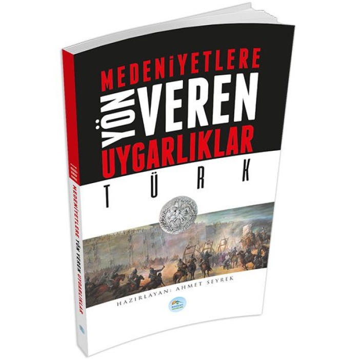 Türk : Medeniyete Yön Veren Uygarlıklar