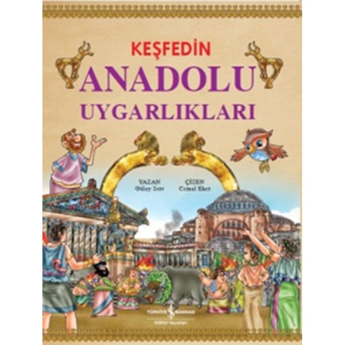 Keşfedin Anadolu Uygarlıkları