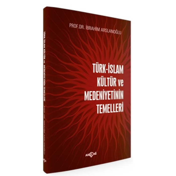 Türk İslam Kültür ve Medeniyetinin Temelleri