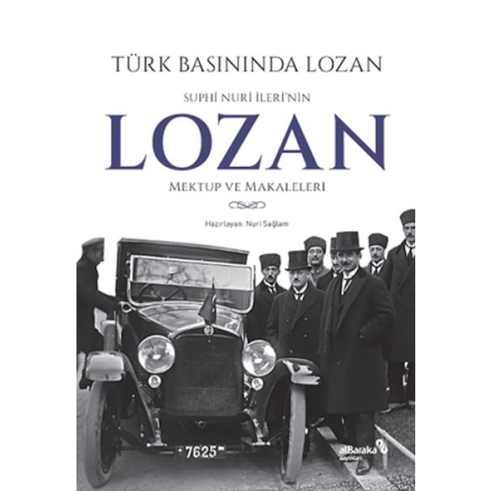 Türk Basınında Lozan: Suphi Nuri İlerinin Lozan Mektup ve Makaleleri