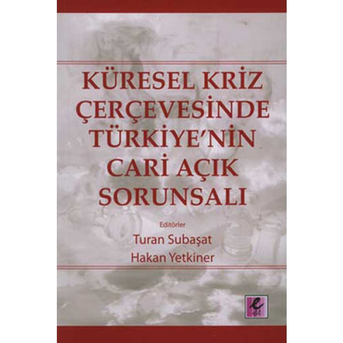 Küresel Kriz Çerçevesinde Türkiyenin Cari Açık Sorunsalı