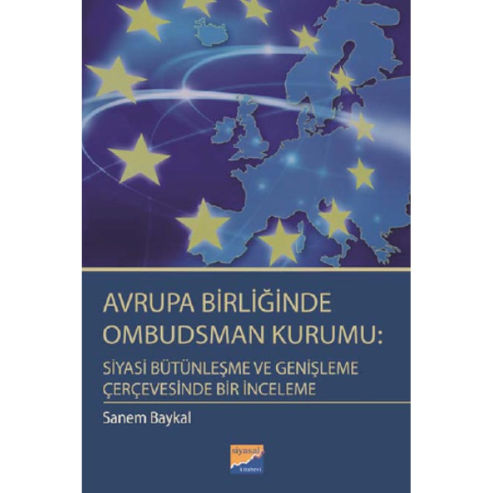 Avrupa Birliğinde Ombudsman Kurumu: Siyasi Bütünleşme ve Genişleme Çerçevesinde Bir İnceleme