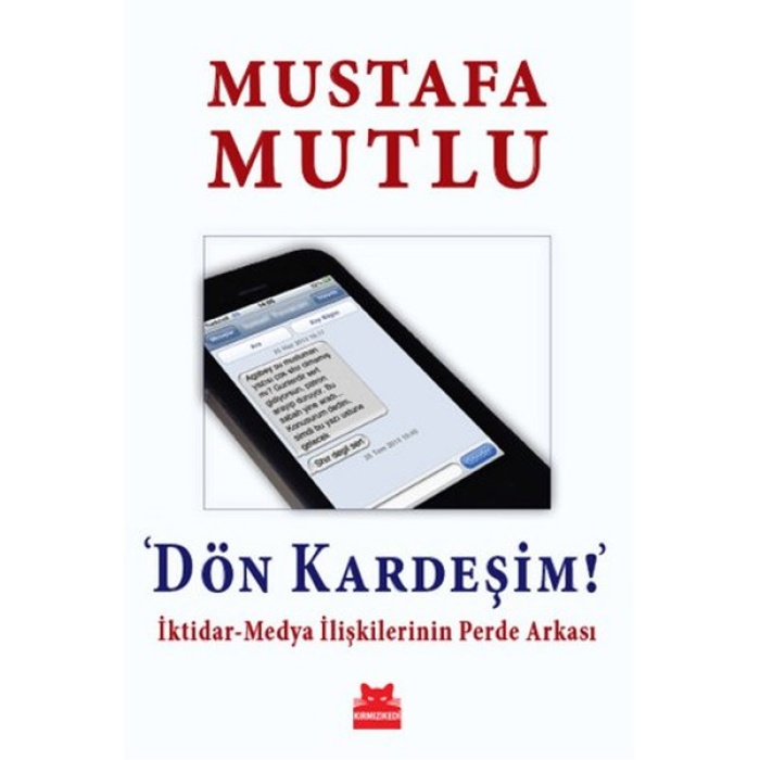 Dön Kardeşim!  İktidar-Medya İlişkilerinin Perde Arkası