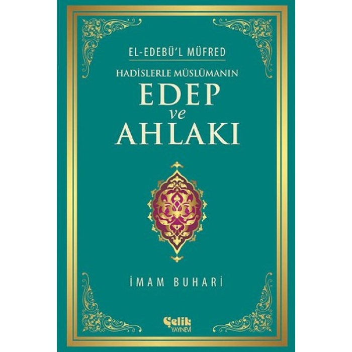 Hadislerle Müslümanın Edep ve Ahlakı