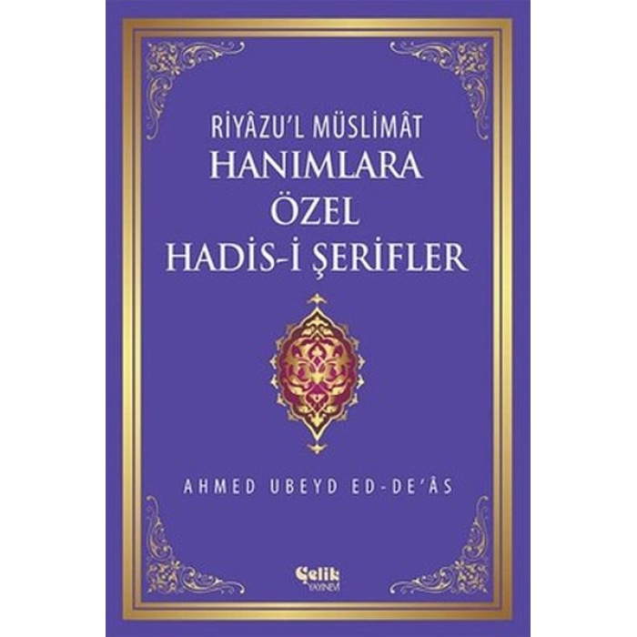 Riyazul Müslimat : Hanımlara Özel Hadis-i Şerifler