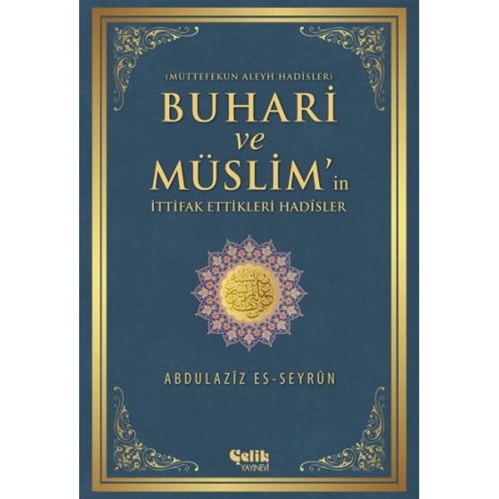 Buhari ve Müslimin İttifak Ettiği Hadisler  Müttefekun Aleyh Hadisler