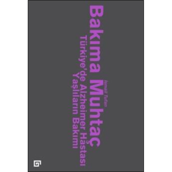 Bakıma Muhtaç - Türkiyede Alzheimer Hastası Yaşlıların Bakımı