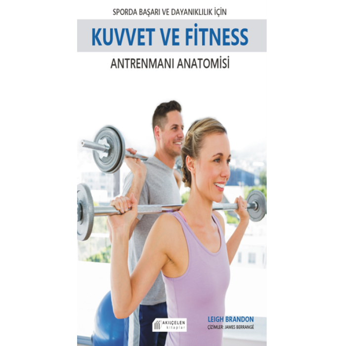 Sporda Başarı ve  Dayanıklılık için Kuvvet ve Fitness Antrenmanı Anatomisi
