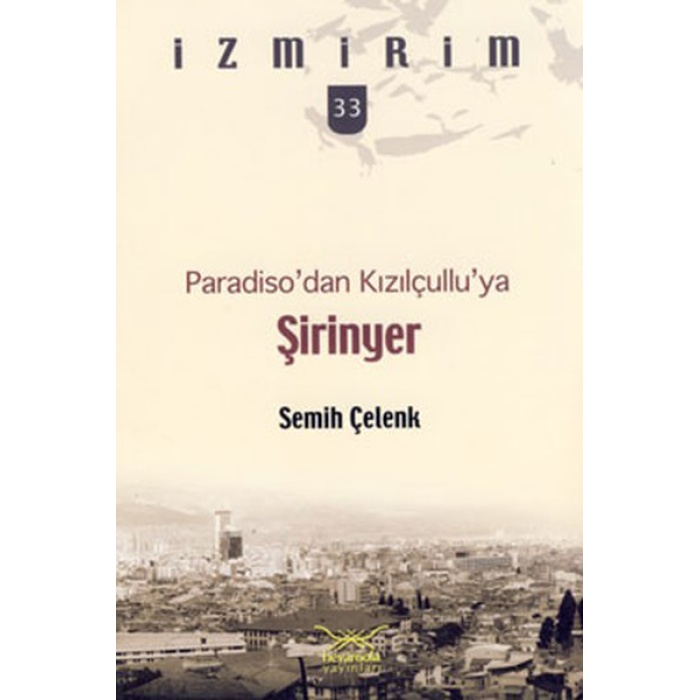 Paradisodan Kızılçulluya: Şirinyer / İzmirim - 33