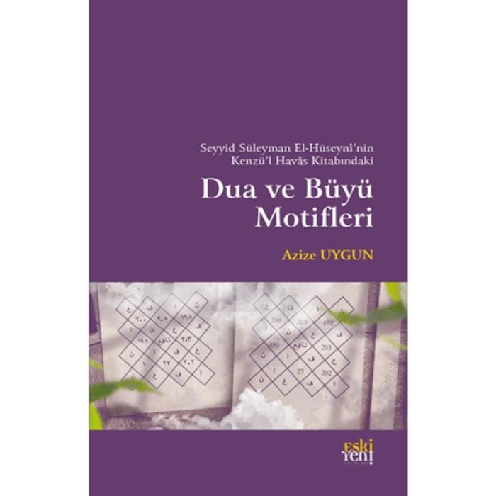 Seyyid Süleyman El-Hüseyni’nin Kenzü’l Havas Kitabındaki Dua ve Büyü Motifleri