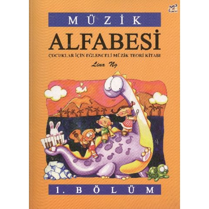 Müzik Alfabesi  Çocuklar İçin Eğlenceli Müzik Teori Kitabı 1. Bölüm