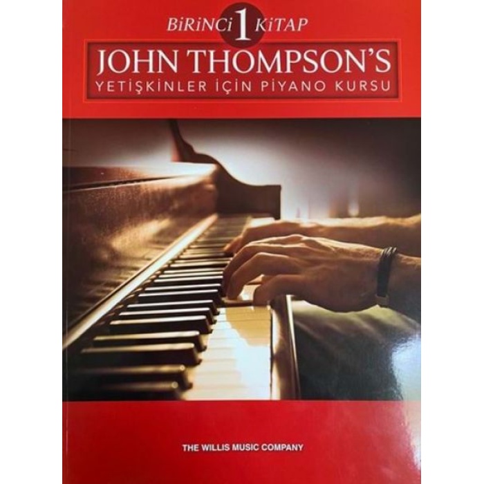 John Thompson’s Yetişkinler İçin Piyano Kursu Birinci Kitap