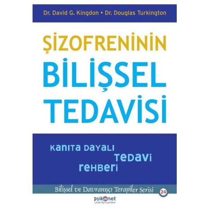 Şizofreninin Bilişsel Tedavisi - Kanıta Dayalı Tedavi Rehberi-Bilişsel Davranışçı Terapiler Serisi24