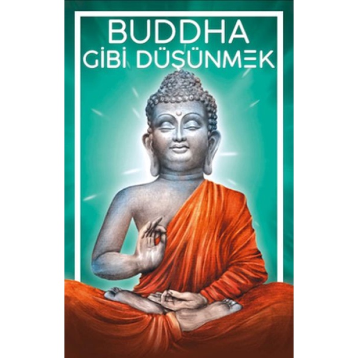 Buddha Gibi Düşünmek