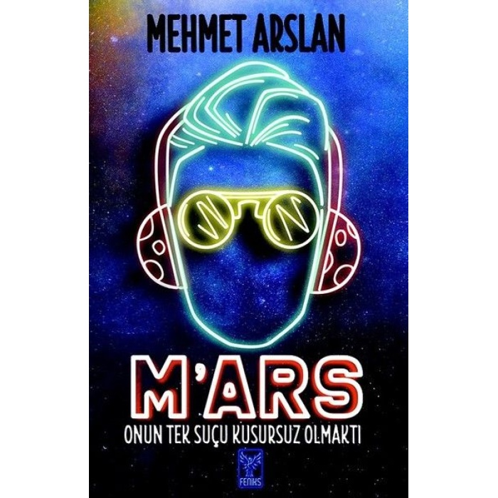 Mars-Onun Tek Suçu Kusursuz Olmaktı