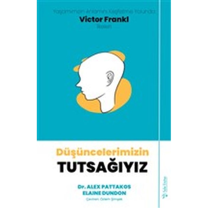 Düşüncelerimizin Tutsağıyız