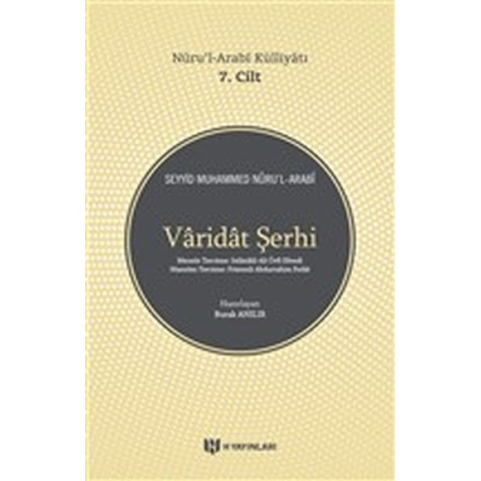 Varidat Şerhi - Nurul-Arabi Külliyatı 7. Cilt