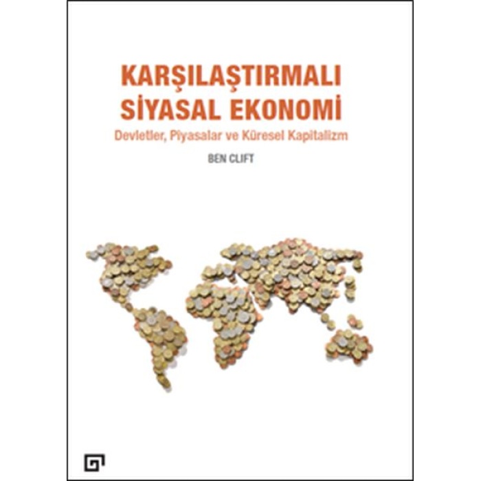 Karşılaştırmalı Siyasal Ekonomi - Devletler, Piyasalar Ve Küresel Kapitalizm