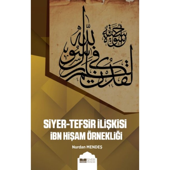 Siyer-Tefsir İlişkisi İbn Hişam Örnekliği