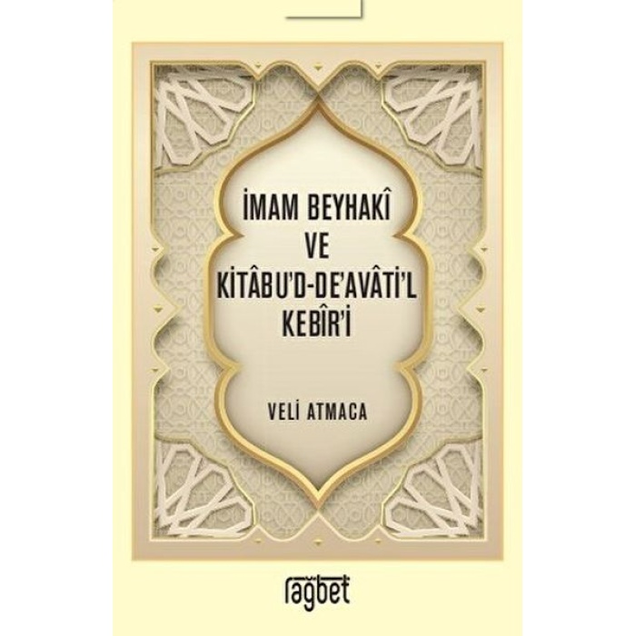İmam Beyhaki ve Kitabud-Deavatil Kebiri