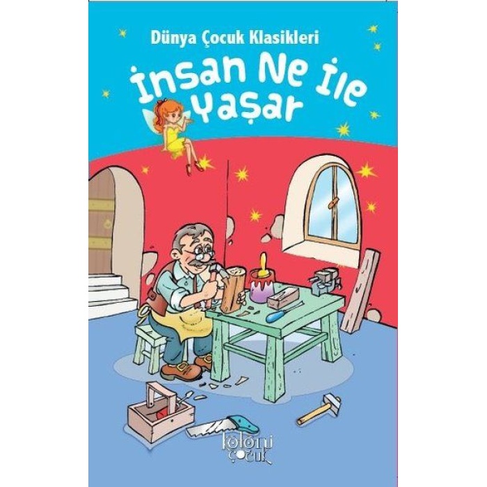 İnsan Ne İle Yaşar - Dünya Çocuk Klasikleri