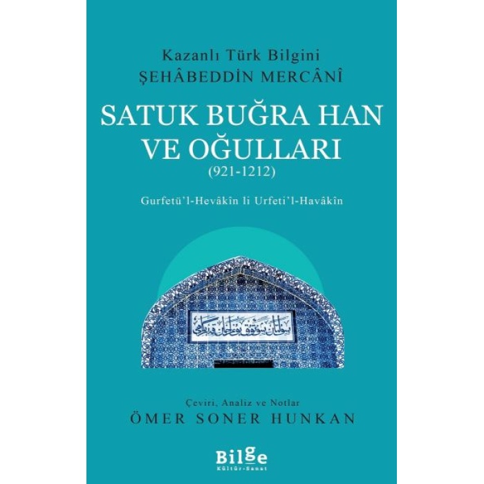 Satuk Buğra Han ve Oğulları (921-1212) - Gurfetü’l-Hevakin li Urfeti’l-Havakin