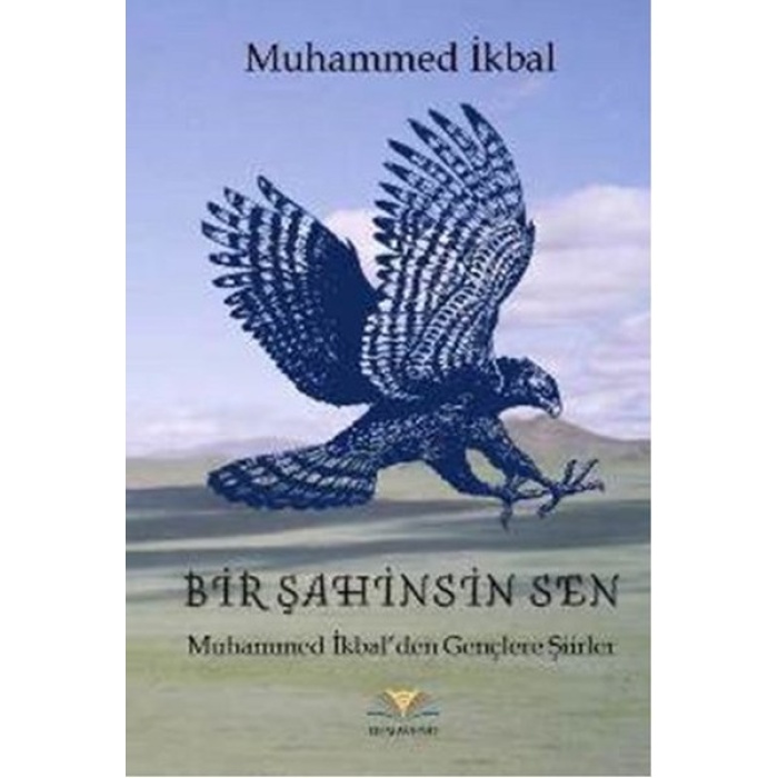 Bir Şahinsin Sen  Muhammed İkbalden Gençlere Şiirler