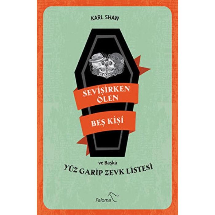 Sevişirken Ölen Beş Kişi ve Yüz Garip Zevk Listesi