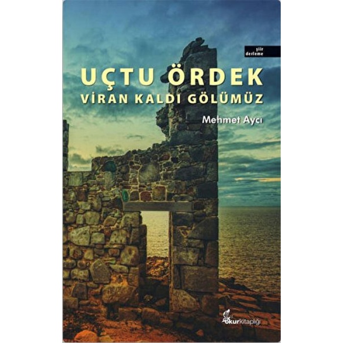 Uçtu Ördek Viran Kaldı Gölümüz
