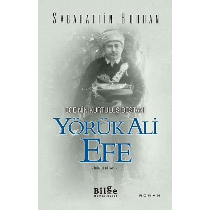 Ege’nin Kurtuluş Destanı Yörük Ali Efe (İkinci Kitap)