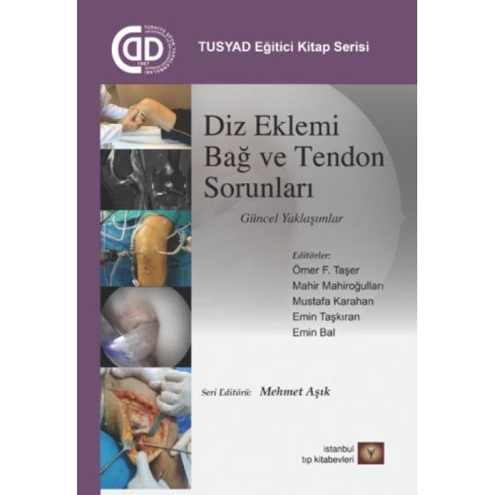 TUSYAD Eğitici Kitaplar Serisi - Diz Eklemi Bağ ve Tendon Sorunları Güncel Yaklaşımlar