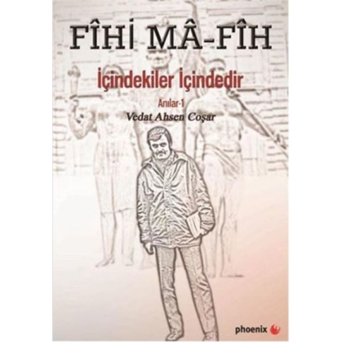 Fihi Ma - Fih İçindekiler İçindedir