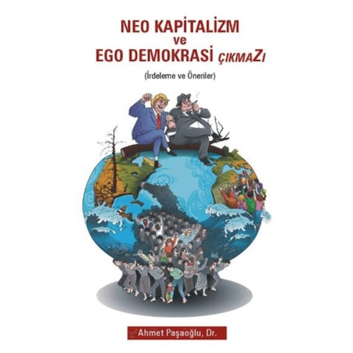 Neo Kapitalizm ve Ego Demokrasi Çıkmazı