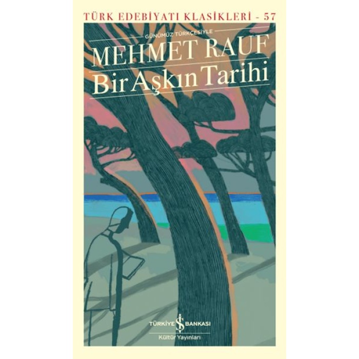 Bir Aşkın Tarihi (Günümüz Türkçesiyle) - Türk Edebiyatı Klasikleri
