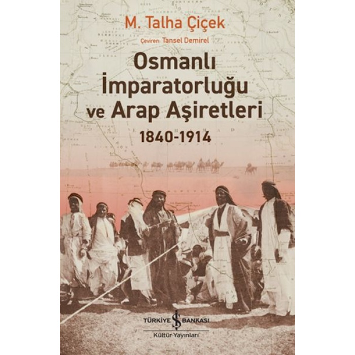 Osmanlı İmparatorluğu Ve Arap Aşiretleri 1840-1914