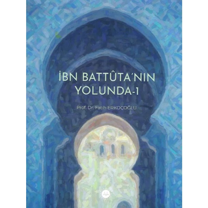 İbn Battuta’nın Yolunda-1