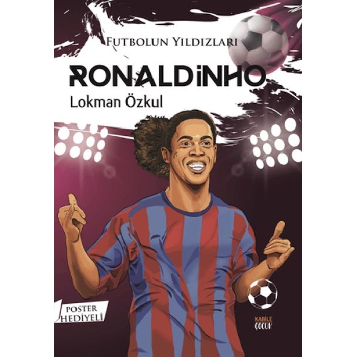 Futbolun Yıldızları Ronaldinho (Poster Hediyeli)