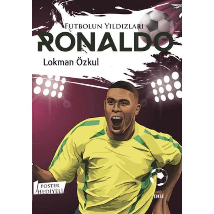 Futbolun Yıldızları Ronaldo (Poster Hediyeli)