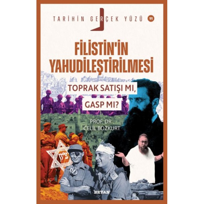 Tarihin Gerçek Yüzü - 11 Filistin’in Yahudileştirilmesi; Toprak Satışı mı, Gasp mı?