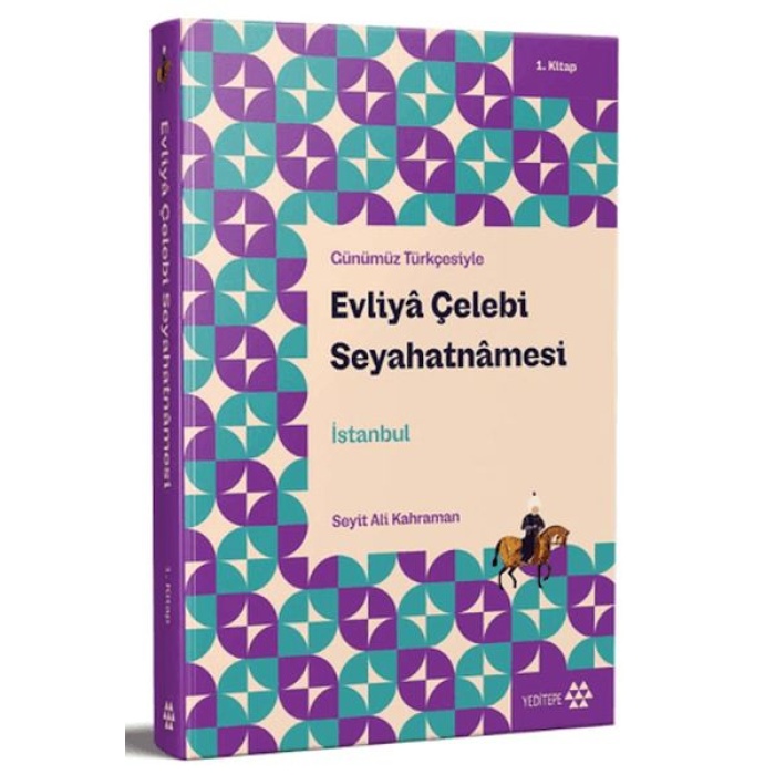 Günümüz Türkçesiyle: Evliya Çelebi Seyahatnamesi 1. Kitap