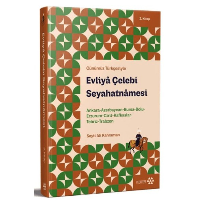 Günümüz Türkçesiyle: Evliya Çelebi Seyahatnamesi 2. Kitap