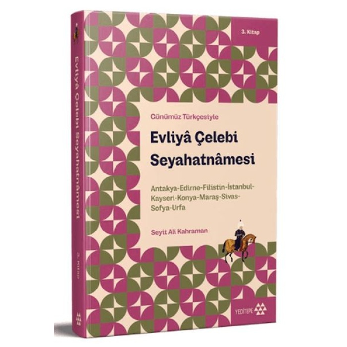 Günümüz Türkçesiyle: Evliya Çelebi Seyahatnamesi 3. Kitap